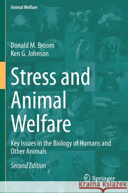 Stress and Animal Welfare: Key Issues in the Biology of Humans and Other Animals Donald M. Broom Ken G. Johnson 9783030321550 Springer - książka