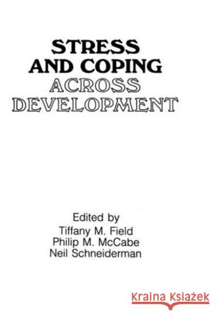 Stress and Coping Across Development Tiffany M. Field Philip Mccabe Neil Schneiderman 9780898599602 Taylor & Francis - książka