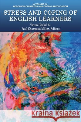 Stress and Coping of English Learners Teresa Rishel Paul Chamness Miller  9781641131490 Information Age Publishing - książka