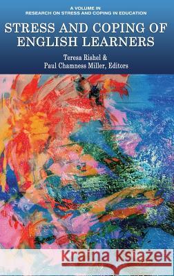 Stress and Coping of English Learners Teresa Rishel Paul Chamness Miller  9781641131506 Information Age Publishing - książka