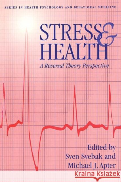 Stress And Health: A Reversal Theory Perspective Svebek, Sven 9781560324744 Taylor & Francis - książka