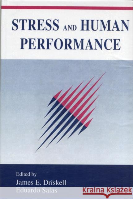 Stress and Human Performance James E. Driskell Eduardo Salas 9780805811827 Lawrence Erlbaum Associates - książka