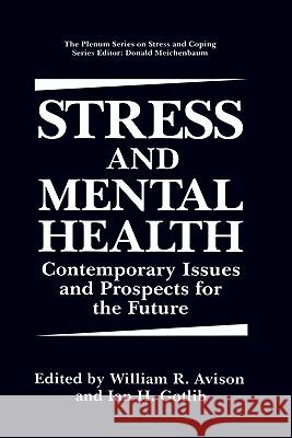 Stress and Mental Health: Contemporary Issues and Prospects for the Future Avison, William R. 9780306446870 Kluwer Academic Publishers - książka