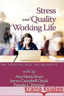 Stress and Quality of Working Life: The Positive and the Negative (Hc) Rossi, Anna Maria 9781607520597 Information Age Publishing - książka