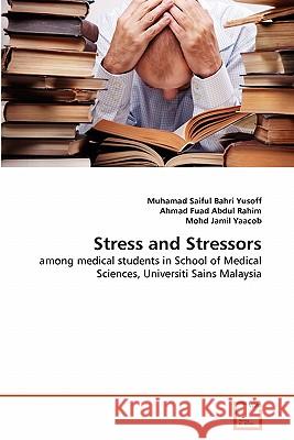 Stress and Stressors Muhamad Saiful Bahri Yusoff Ahmad Fua Mohd Jami 9783639352795 VDM Verlag - książka