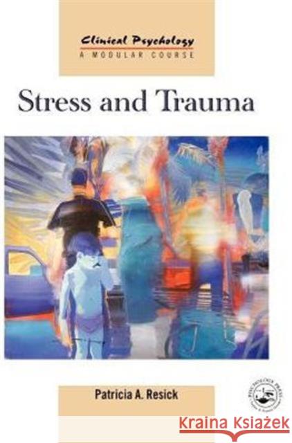 Stress and Trauma Patricia Resick 9781841691633 Taylor & Francis Group - książka