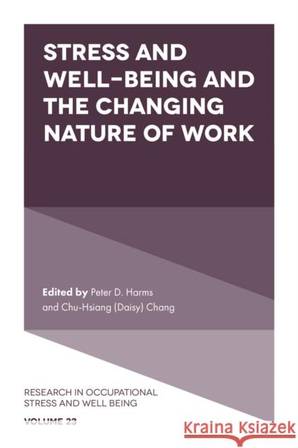 Stress and Well-Being and the Changing Nature of Work Peter D. Harms Chang 9781805925606 Emerald Publishing Limited - książka
