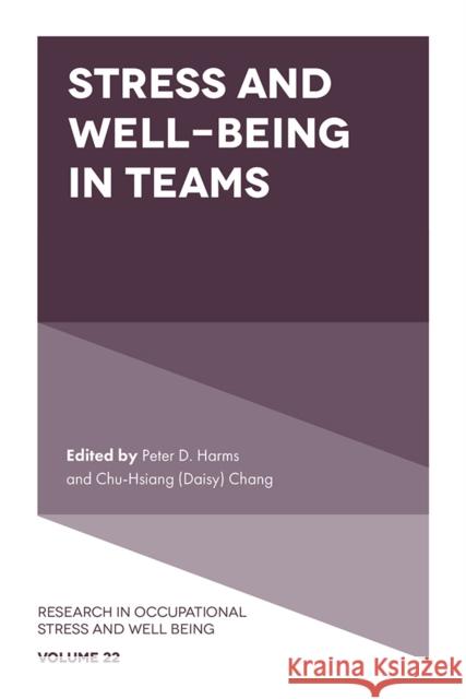 Stress and Well-Being in Teams Peter D. Harms Chang 9781837977321 Emerald Publishing Limited - książka