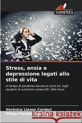 Stress, ansia e depressione legati allo stile di vita Ver?nica Llano Wilber Parede 9786207726738 Edizioni Sapienza - książka