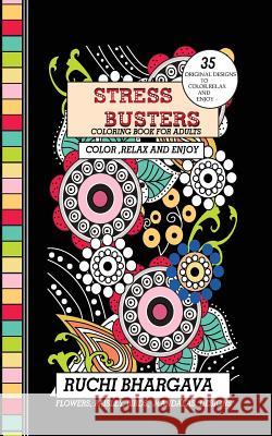 Stress Busters: coloring book for Adults Bhargava, Ruchi 9781981485932 Createspace Independent Publishing Platform - książka