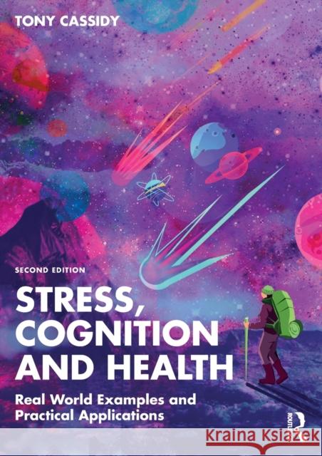 Stress, Cognition and Health: Real World Examples and Practical Applications Cassidy, Tony 9780367564186 Taylor & Francis Ltd - książka