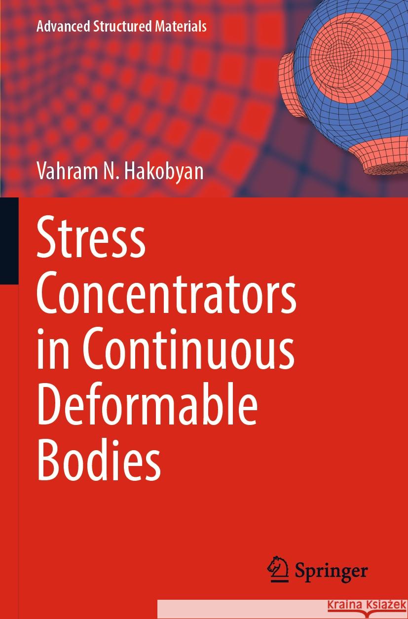 Stress Concentrators in Continuous Deformable Bodies Hakobyan, Vahram N. 9783031160257 Springer International Publishing - książka