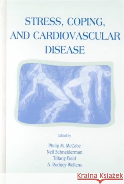 Stress, Coping, and Cardiovascular Disease Philip M. McCabe A. Rodney Wellens Neil Schneiderman 9780805834192 Lawrence Erlbaum Associates - książka