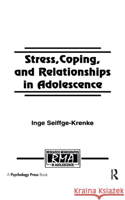 Stress, Coping, and Relationships in Adolescence Inge Seiffge-Krenke Inge Seiffge-Krenke  9780805812350 Taylor & Francis - książka