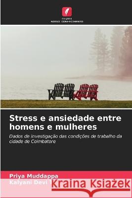 Stress e ansiedade entre homens e mulheres Priya Muddappa Kalyani Devi T  9786205905920 Edicoes Nosso Conhecimento - książka