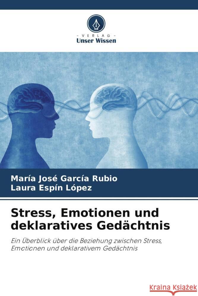 Stress, Emotionen und deklaratives Gedächtnis García Rubio, María José, Espín López, Laura 9786206496243 Verlag Unser Wissen - książka