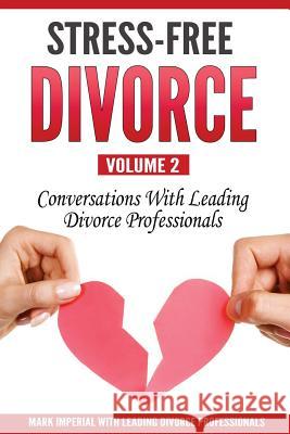 Stress-Free Divorce Volume 02: Conversations With Leading Divorce Professionals Alexander, Stewart Andrew 9780998708539 Remarkable Press - książka