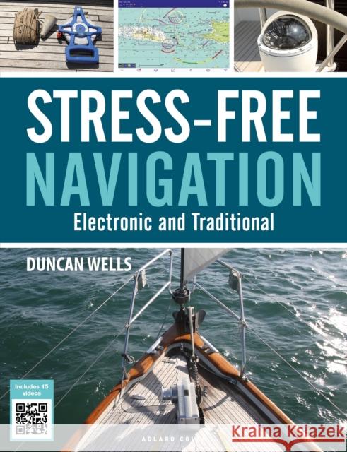 Stress-Free Navigation: Electronic and Traditional Duncan Wells 9781472962348 Adlard Coles Nautical Press - książka