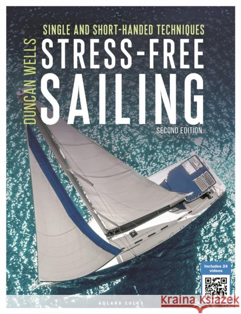 Stress-Free Sailing: Single and Short-Handed Techniques Wells, Duncan 9781472978424 Bloomsbury Publishing PLC - książka