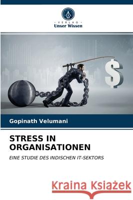 Stress in Organisationen Gopinath Velumani 9786203383904 Verlag Unser Wissen - książka