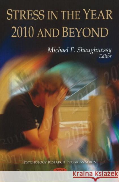 Stress in the Year 2010 & Beyond Michael F Shaughnessy 9781608764440 Nova Science Publishers Inc - książka