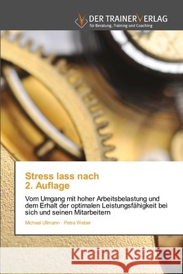 Stress lass nach 2. Auflage Ullmann, Michael, Weber, Petra 9786209721120 Trainerverlag - książka