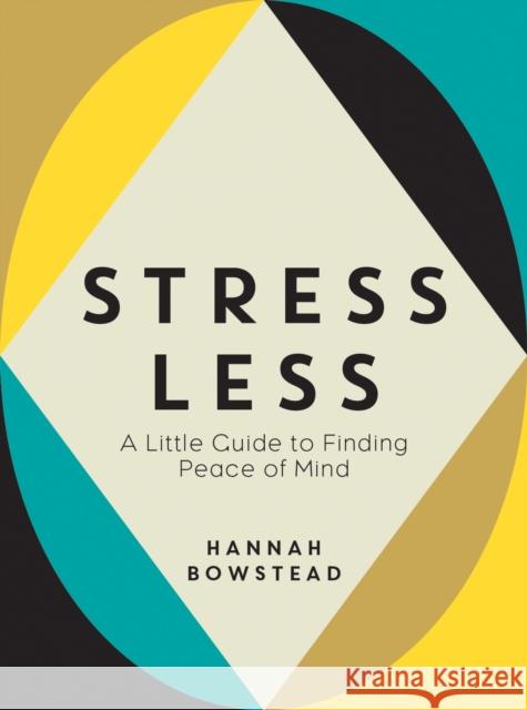 Stress Less: A Little Guide to Finding Peace of Mind Hannah Bowstead 9781837990818 Summersdale Publishers - książka