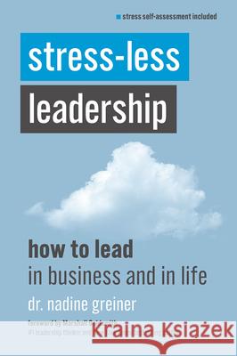 Stress-Less Leadership Nadine Greiner 9781599186504 Entrepreneur Press - książka