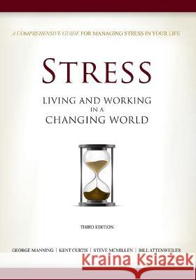 Stress: Living and Working in a Changing World George Manning Kent Curtis Steve McMillen 9780984442645 Savant Learning Systems - książka