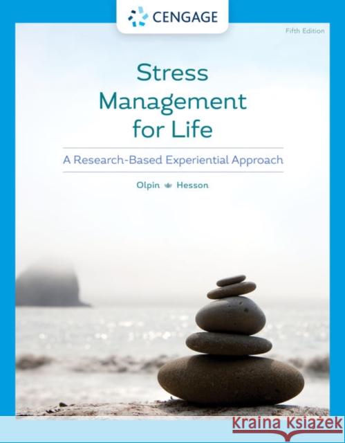 Stress Management for Life: A Research-Based Experiential Approach Olpin, Michael 9780357363966 Cengage Learning, Inc - książka