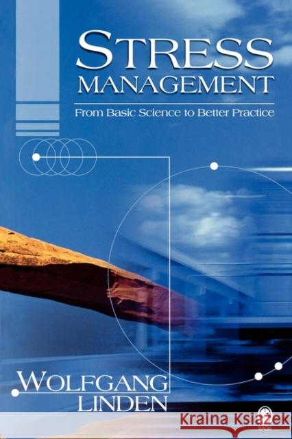 Stress Management: From Basic Science to Better Practice Linden, Wolfgang 9780761929468 Sage Publications - książka