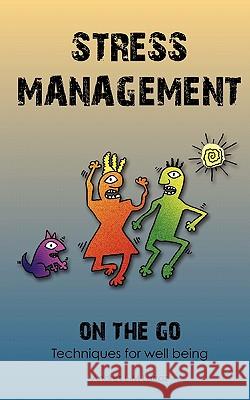 Stress Management on the Go: Techniques for Well Being Larraz, Andres L. 9781426957772 Trafford Publishing - książka