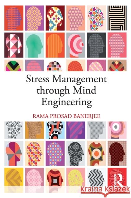 Stress Management Through Mind Engineering Rama Prosad Banerjee 9781032630809 Taylor & Francis Ltd - książka