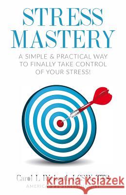 Stress Mastery: A Simple and Practical Way to Finally Take Control of Your Stress! Lcsw Carol L. Rickard 9781947745094 Well Youniversity Publications - książka