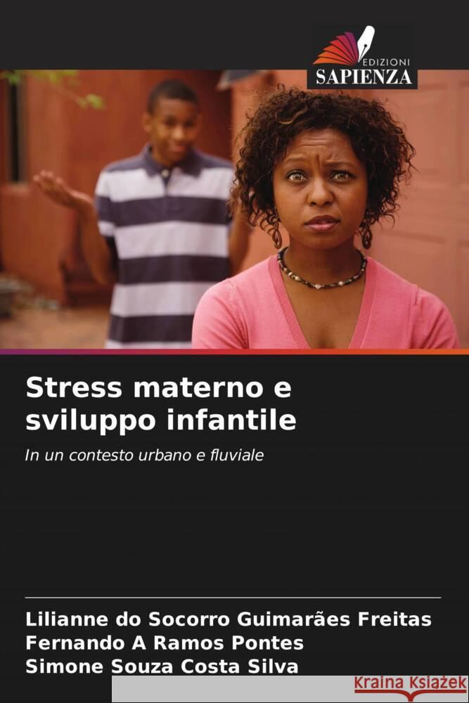 Stress materno e sviluppo infantile do Socorro Guimarães Freitas, Lilianne, Ramos Pontes, Fernando A, Costa Silva, Simone Souza 9786208585013 Edizioni Sapienza - książka