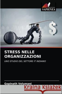 Stress Nelle Organizzazioni Gopinath Velumani 9786203383935 Edizioni Sapienza - książka