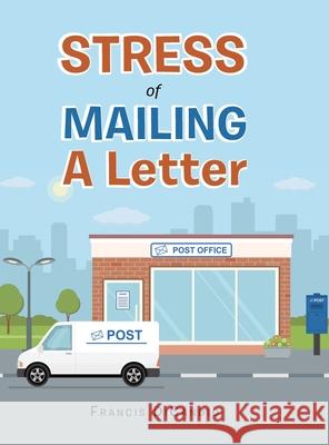 Stress of Mailing a Letter Francis Dicandio 9781728367026 Authorhouse - książka
