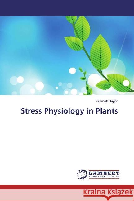 Stress Physiology in Plants Saghfi, Siamak 9783659879241 LAP Lambert Academic Publishing - książka