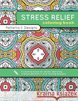 Stress Relief Coloring Book: Patterns & Designs Mix Books 9781517114145 Createspace - książka