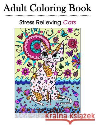 Stress Relieving Cats 39 Detailed and Ornate Cat Designs for Grown-Ups and Adults Adult Coloring Books Cats Creative Cats Coloring Books 9781523236756 Createspace Independent Publishing Platform - książka