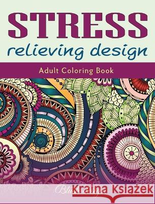 Stress relieving Design: Adult Coloring Book Blush Design 9789655750867 Valcal Software Ltd - książka