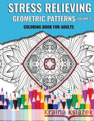 Stress Relieving Geometric Patterns Mary S. Books Ausdigipix Designs 9781544206738 Createspace Independent Publishing Platform - książka