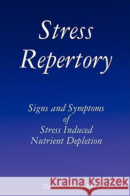 Stress Repertory: Signs and Symptoms of Stress Induced Nutrient Depletion Donna Rona 9781435713277 Lulu.com - książka