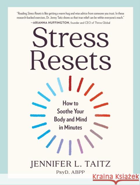 Stress Resets: How to Soothe Your Body and Mind in Minutes Jennifer L., PsyD, ABPP Taitz 9781523523320 Workman Publishing - książka