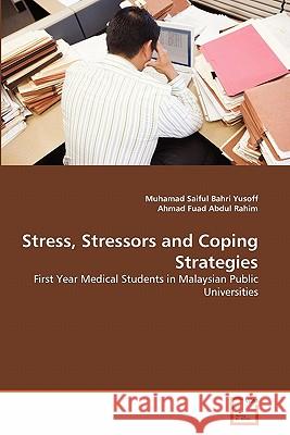 Stress, Stressors and Coping Strategies Muhamad Saiful Bahri Yusoff Ahmad Fua 9783639360448 VDM Verlag - książka