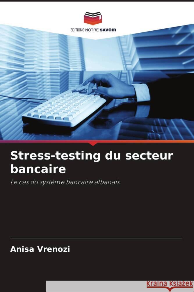 Stress-testing du secteur bancaire Vrenozi, Anisa 9786208864804 Editions Notre Savoir - książka