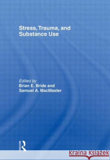 Stress, Trauma and Substance Use E. Brid 9780415495608 Routledge - książka