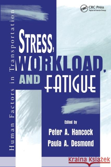 Stress, Workload, and Fatigue Peter A. Hancock Paula A. Desmond  9780367447311 CRC Press - książka