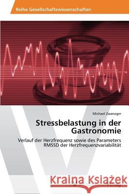 Stressbelastung in Der Gastronomie Zwanzger Michael 9783639493696 AV Akademikerverlag - książka