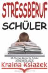 Stressberuf Schüler : Der tägliche Wahnsinn Schule Martin, Alexander 9783844264814 epubli